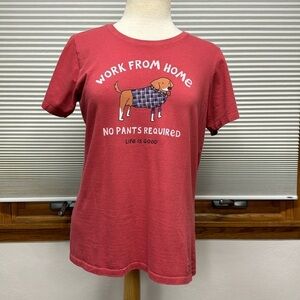 Life Is Good Pink Work From Home No Pants Required Dog Crusher Tee Size Medium
